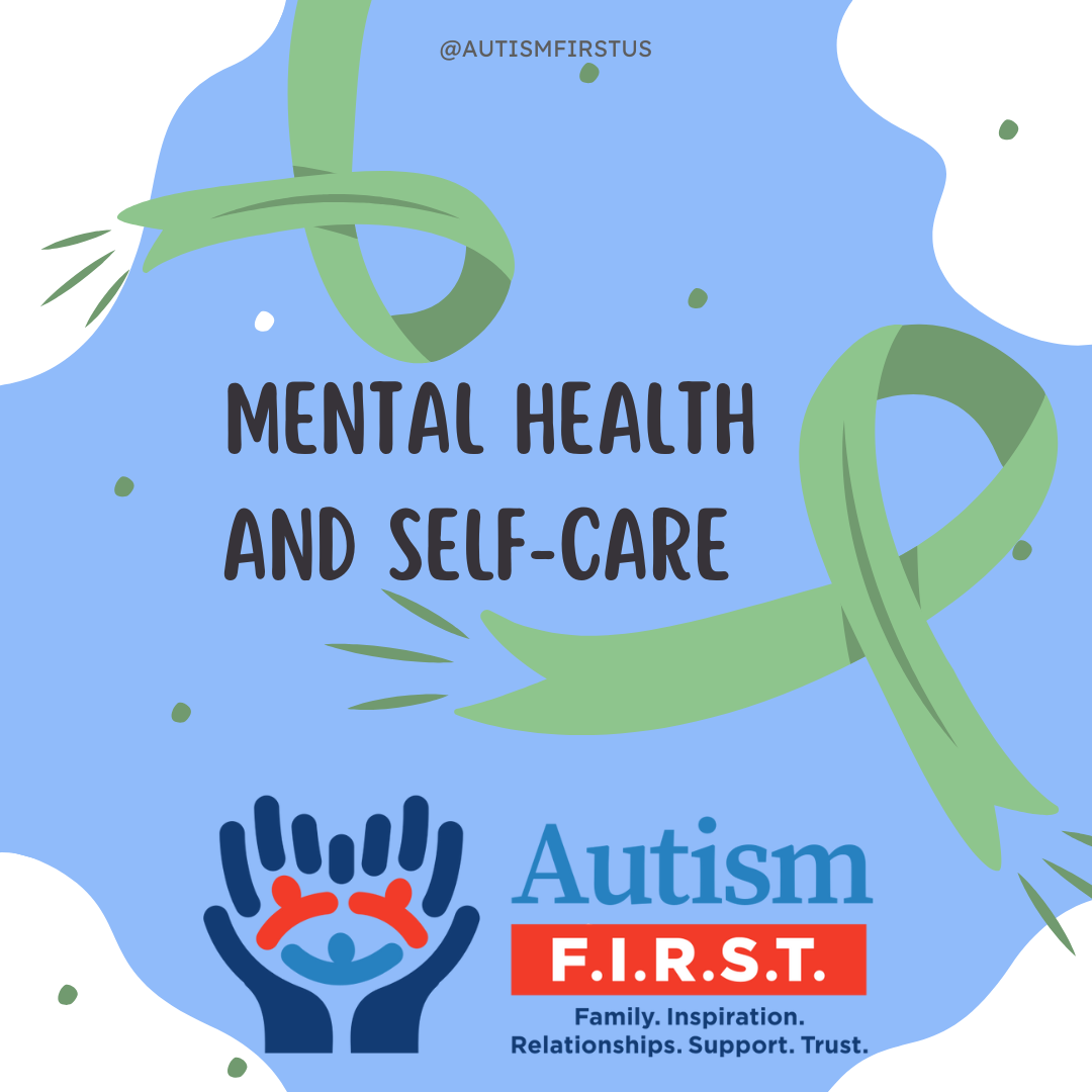 Mental Health and Self-Care with the Mental Health Awareness Green Ribbons for Autism F.I.R.S.T. Blog Post.